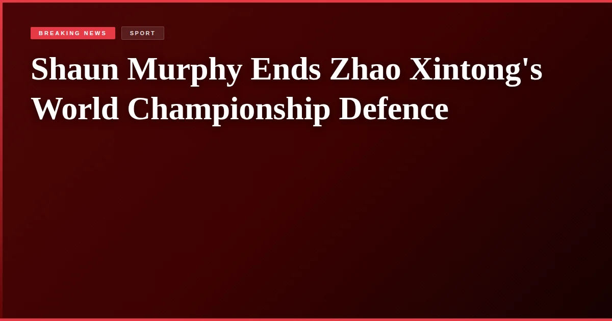 Shaun Murphy Ends Zhao Xintong's World Championship Defence