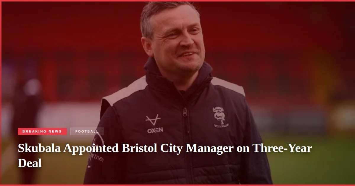 Skubala Appointed Bristol City Manager on Three-Year Deal
