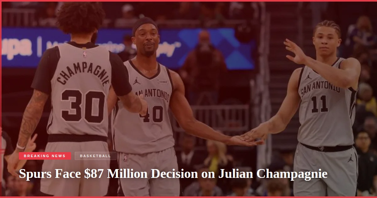 Spurs Face $87 Million Decision on Julian Champagnie