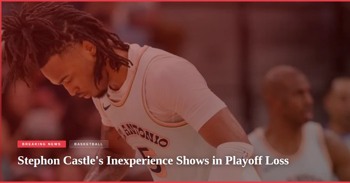 Stephon Castle's Inexperience Shows in Playoff Loss