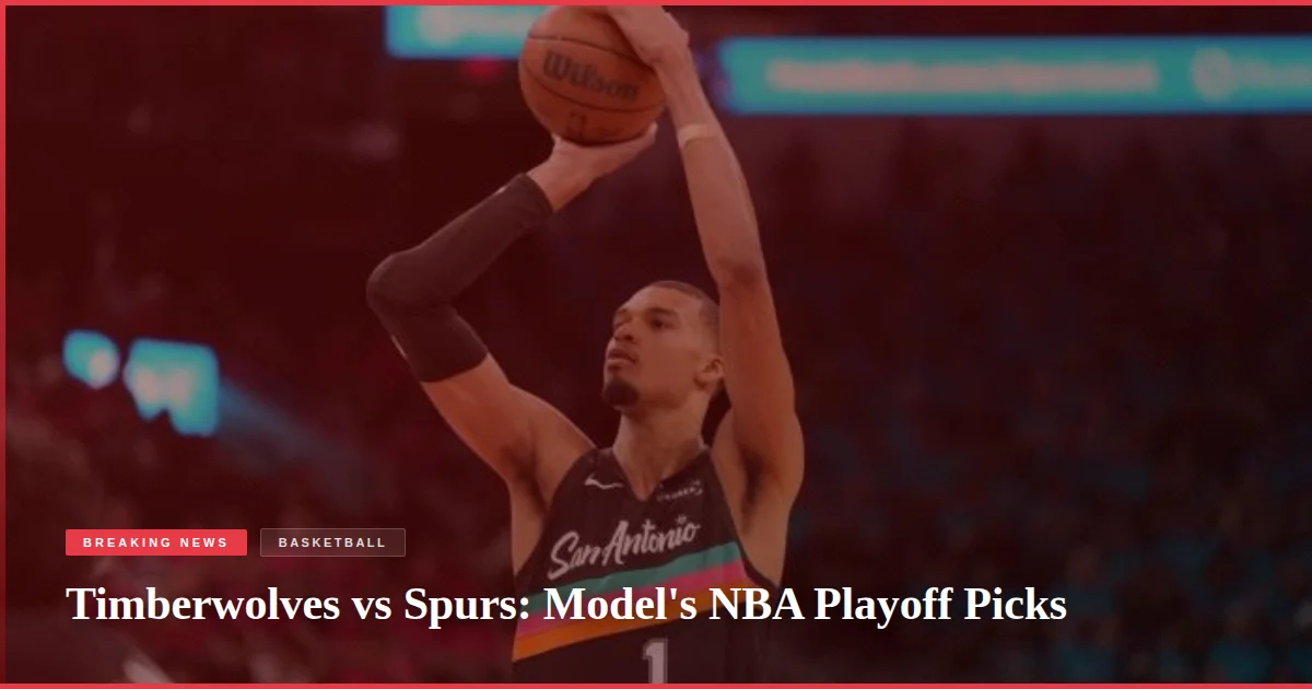 Timberwolves vs Spurs: Model's NBA Playoff Picks