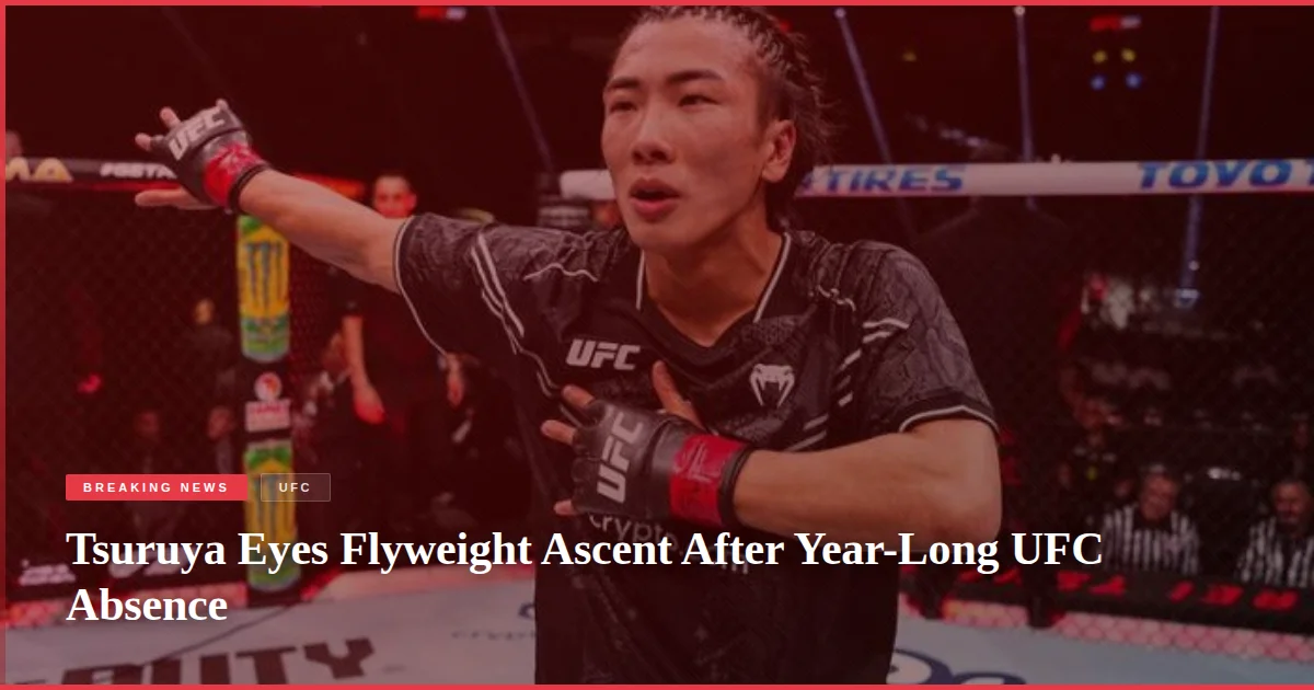 Tsuruya Eyes Flyweight Ascent After Year-Long UFC Absence