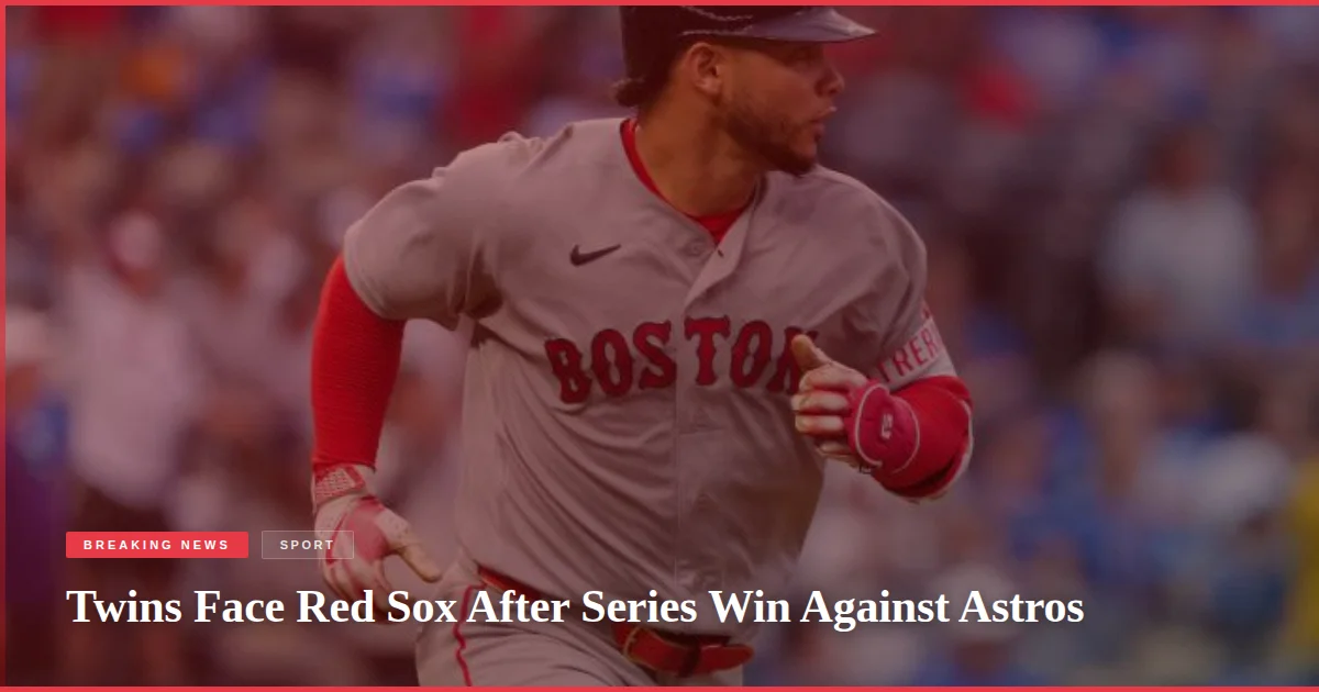 Twins Face Red Sox After Series Win Against Astros