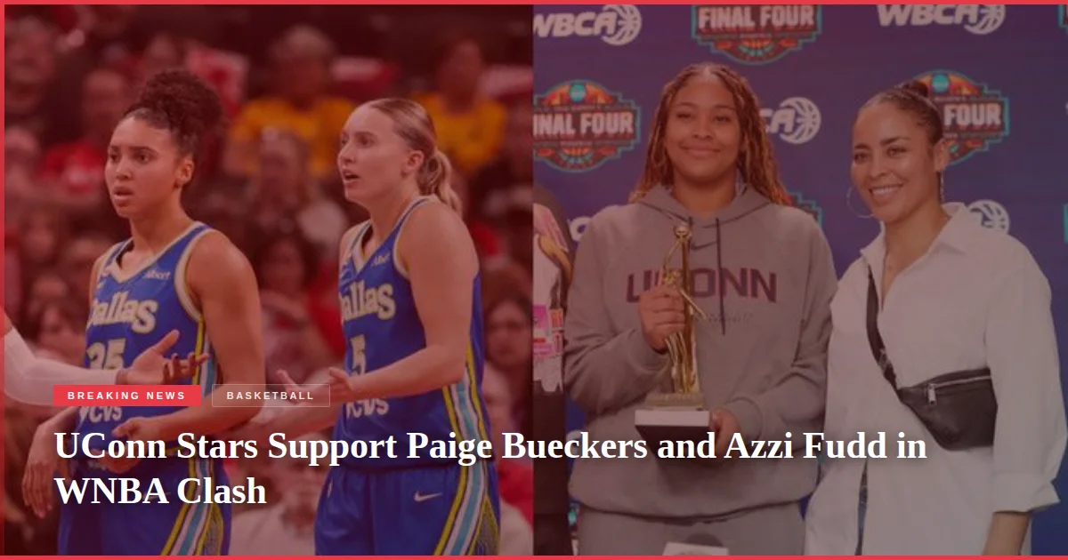 UConn Stars Support Paige Bueckers and Azzi Fudd in WNBA Clash
