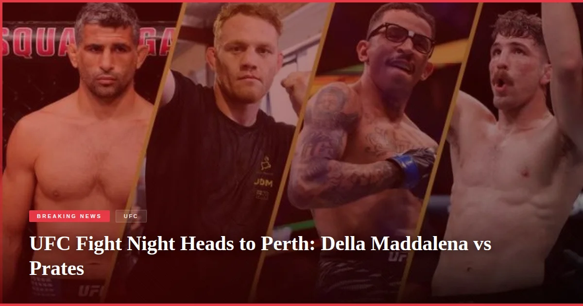 UFC Fight Night Heads to Perth: Della Maddalena vs Prates