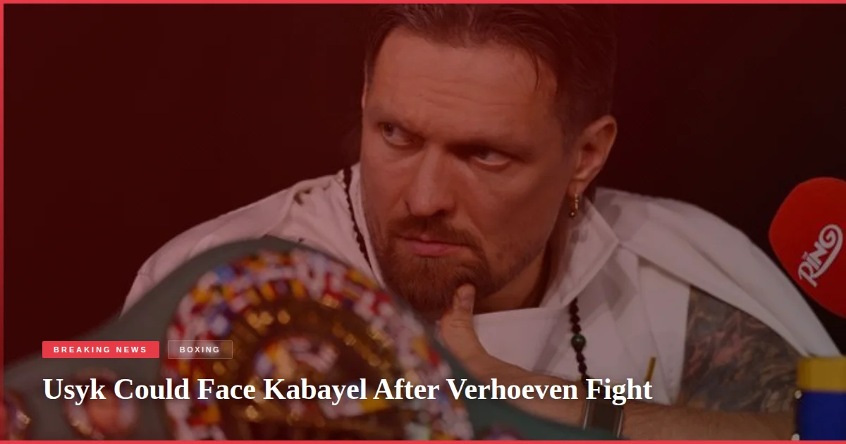 Usyk Could Face Kabayel After Verhoeven Fight