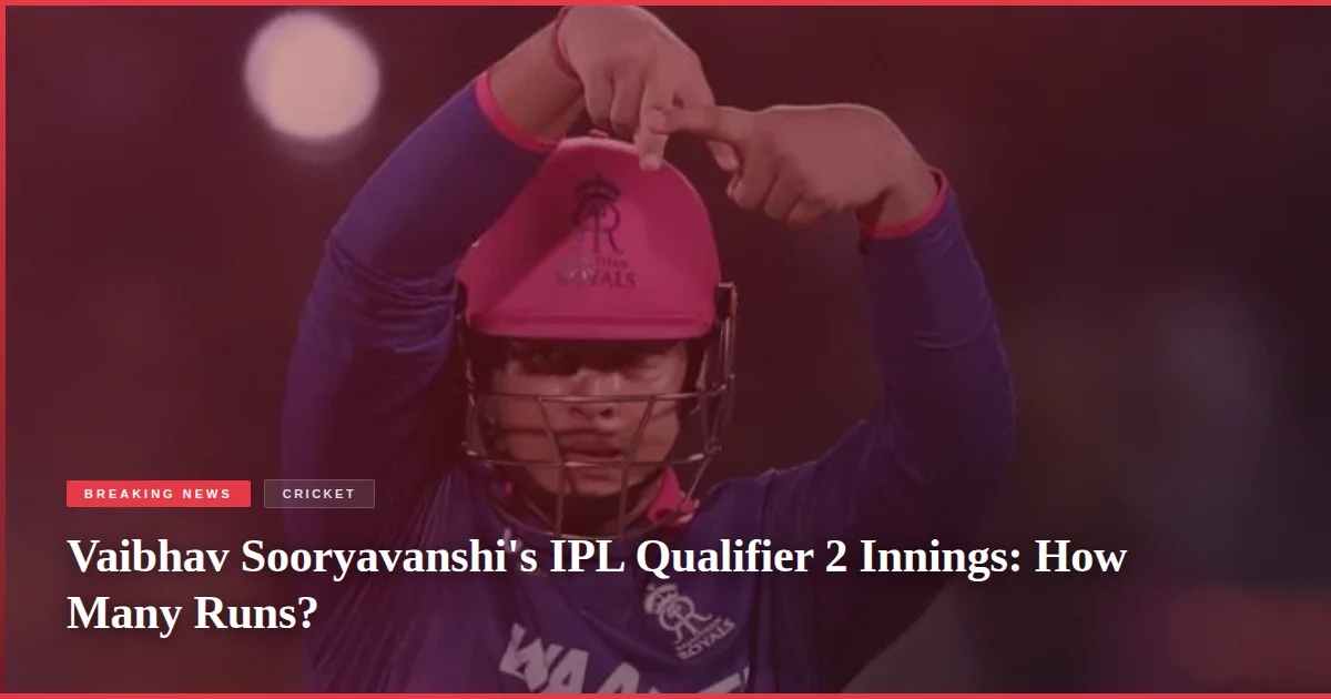 Vaibhav Sooryavanshi's IPL Qualifier 2 Innings: How Many Runs?