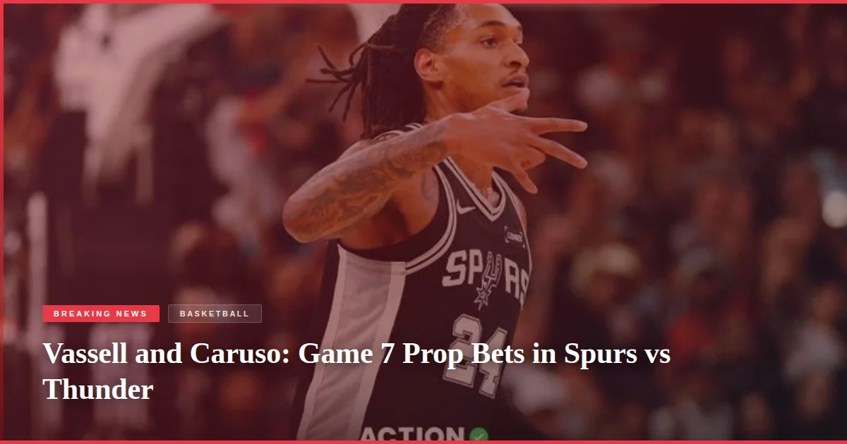 Vassell and Caruso: Game 7 Prop Bets in Spurs vs Thunder