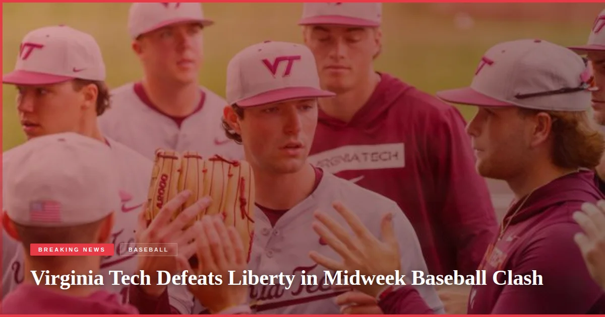Virginia Tech Defeats Liberty in Midweek Baseball Clash