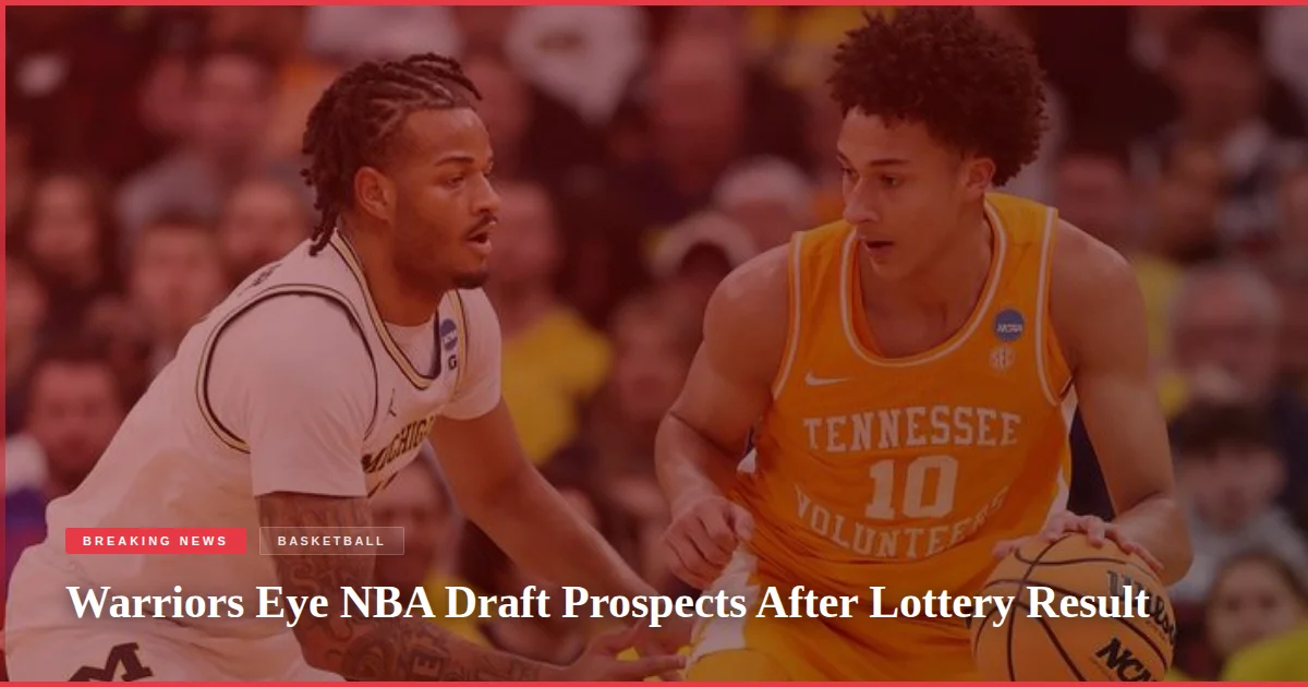 Warriors Eye NBA Draft Prospects After Lottery Result