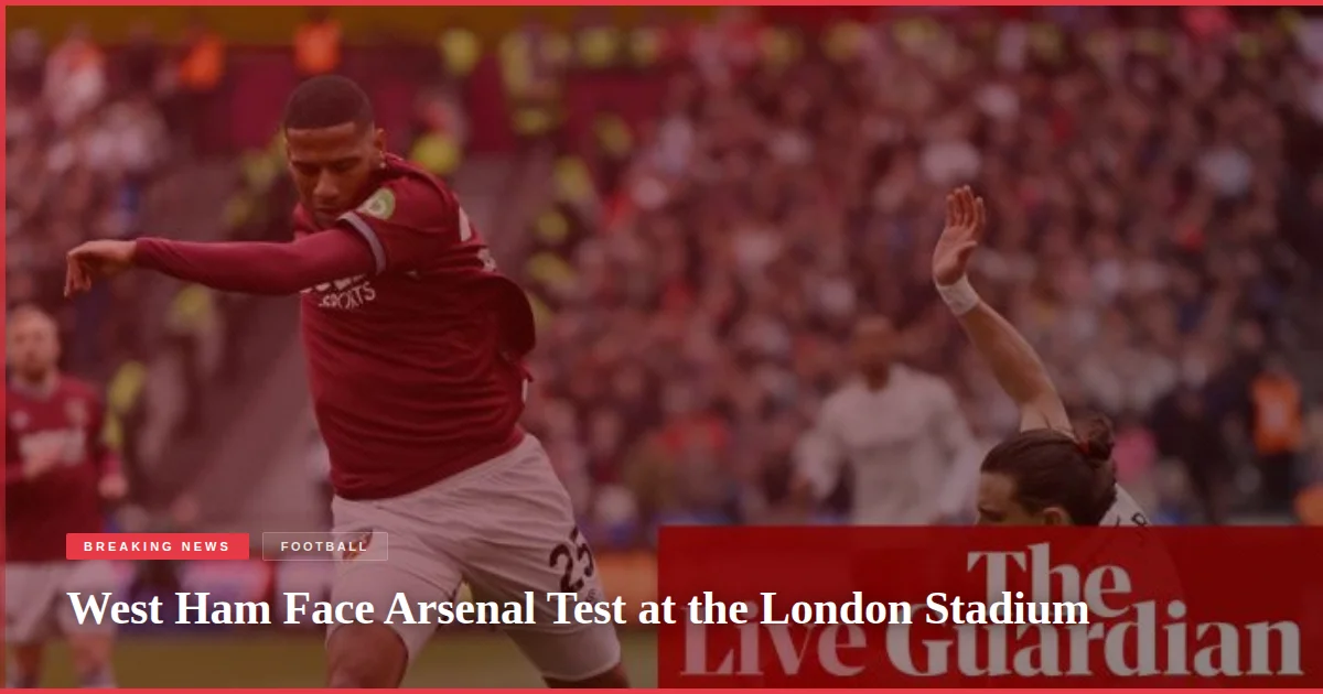 West Ham Face Arsenal Test at the London Stadium