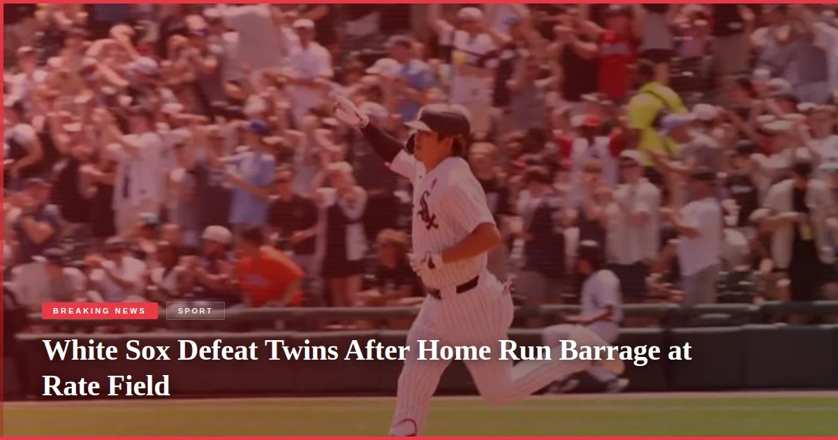 White Sox Defeat Twins After Home Run Barrage at Rate Field