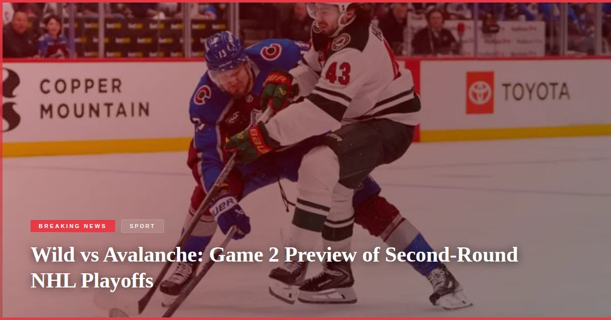 Wild vs Avalanche: Game 2 Preview of Second-Round NHL Playoffs