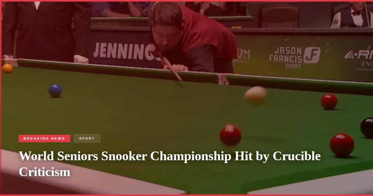 World Seniors Snooker Championship Hit by Crucible Criticism