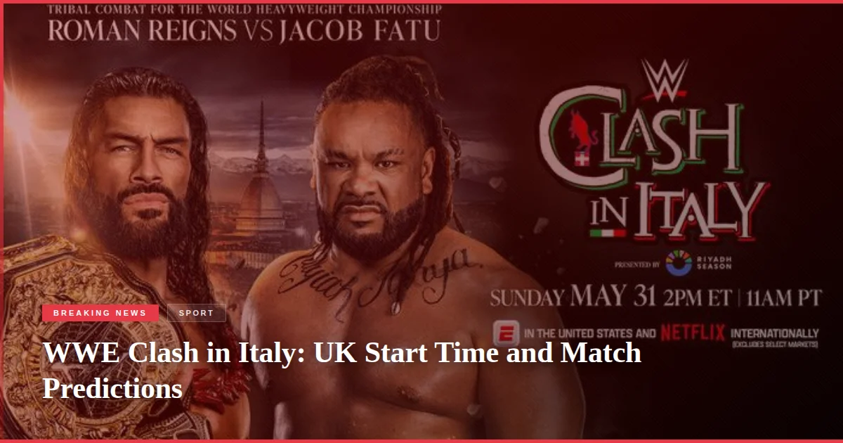 WWE Clash in Italy: UK Start Time and Match Predictions