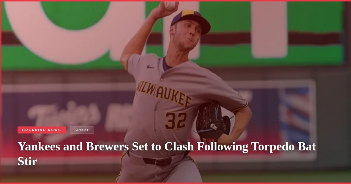 Yankees and Brewers Set to Clash Following Torpedo Bat Stir