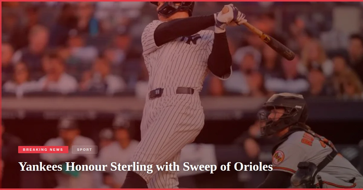 Yankees Honour Sterling with Sweep of Orioles