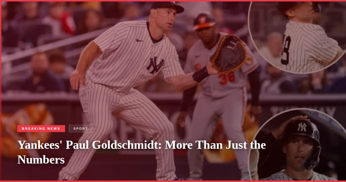 Yankees' Paul Goldschmidt: More Than Just the Numbers