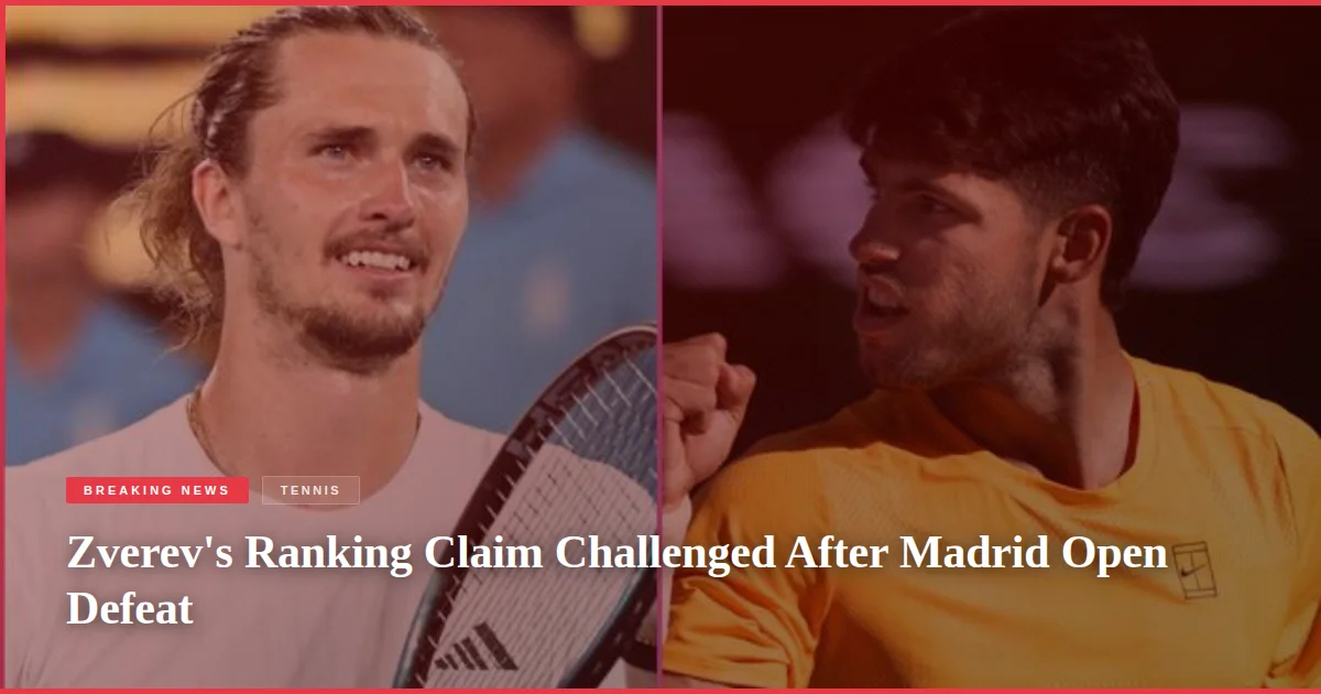 Zverev's Ranking Claim Challenged After Madrid Open Defeat