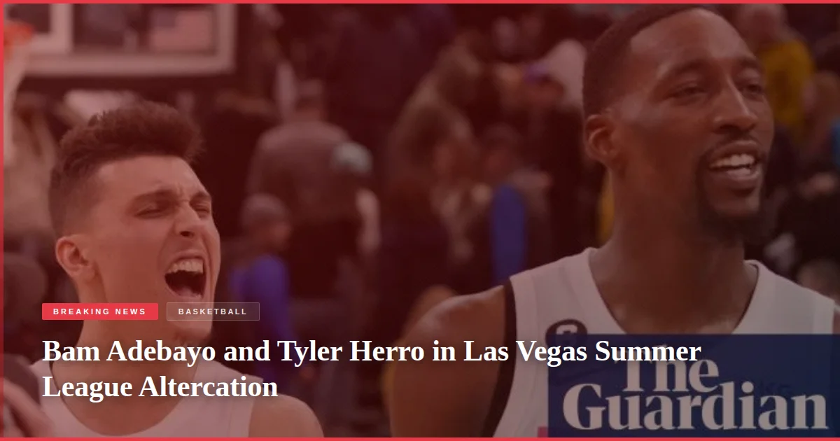 Bam Adebayo and Tyler Herro in Las Vegas Summer League Altercation