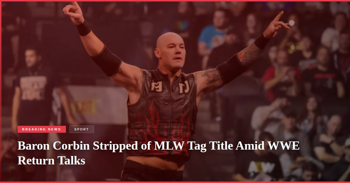Baron Corbin Stripped of MLW Tag Title Amid WWE Return Talks