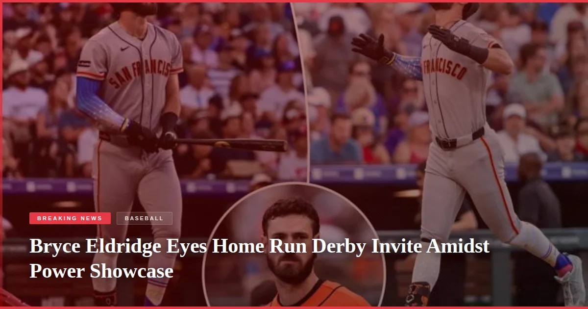Bryce Eldridge Eyes Home Run Derby Invite Amidst Power Showcase