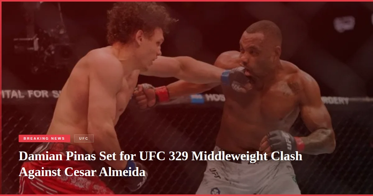 Damian Pinas Set for UFC 329 Middleweight Clash Against Cesar Almeida