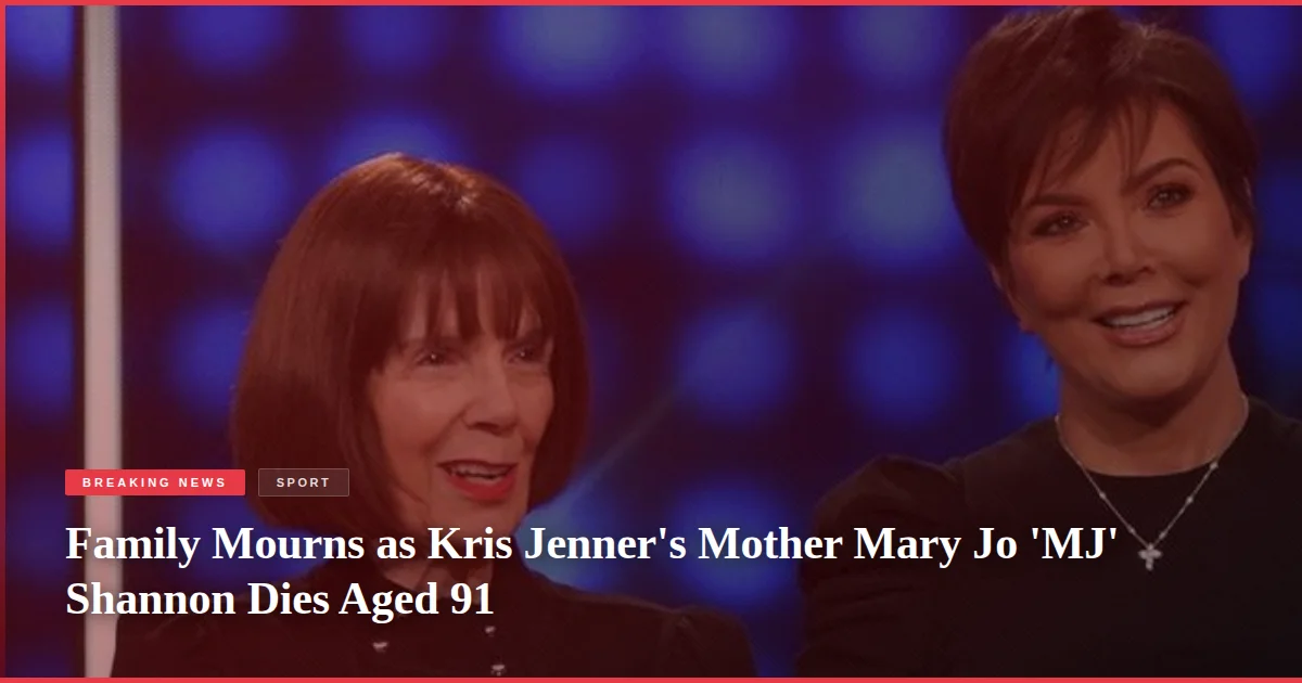 Family Mourns as Kris Jenner's Mother Mary Jo 'MJ' Shannon Dies Aged 91
