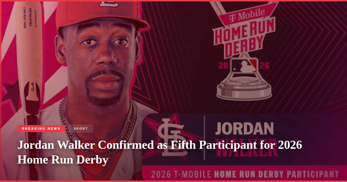 Jordan Walker Confirmed as Fifth Participant for 2026 Home Run Derby
