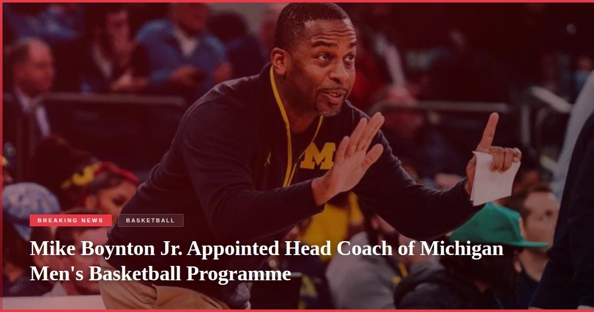 Mike Boynton Jr. Appointed Head Coach of Michigan Men's Basketball Programme