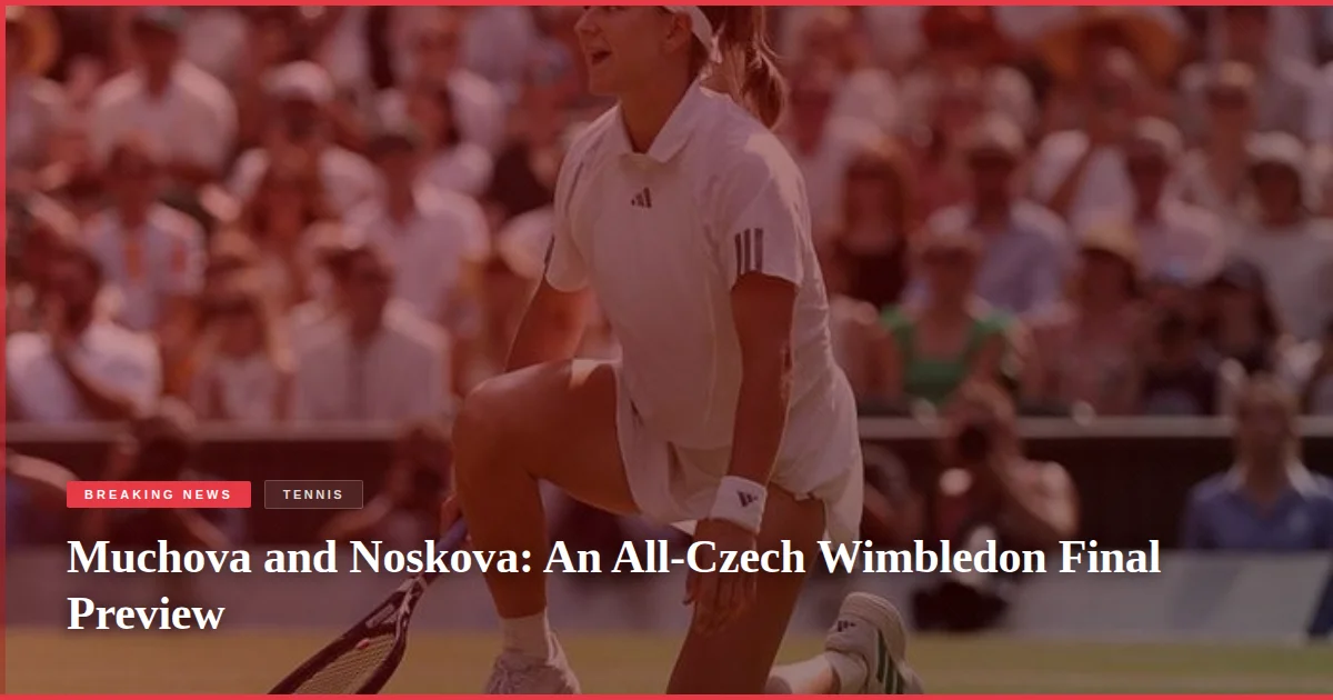 Muchova and Noskova: An All-Czech Wimbledon Final Preview