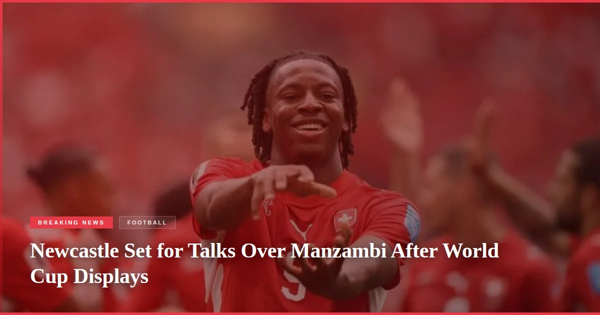 Newcastle Set for Talks Over Manzambi After World Cup Displays