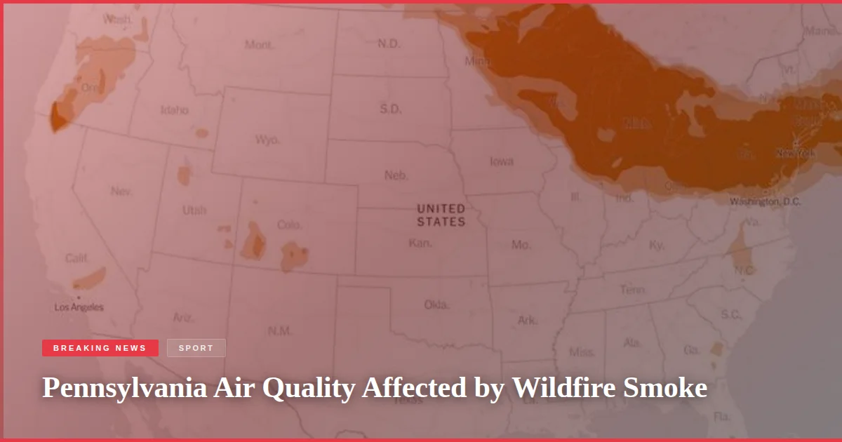 Pennsylvania Air Quality Affected by Wildfire Smoke