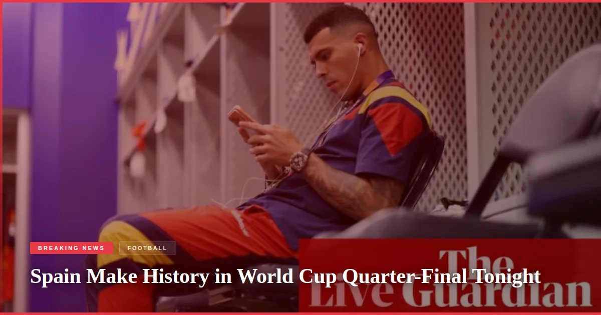 Spain Make History in World Cup Quarter-Final Tonight