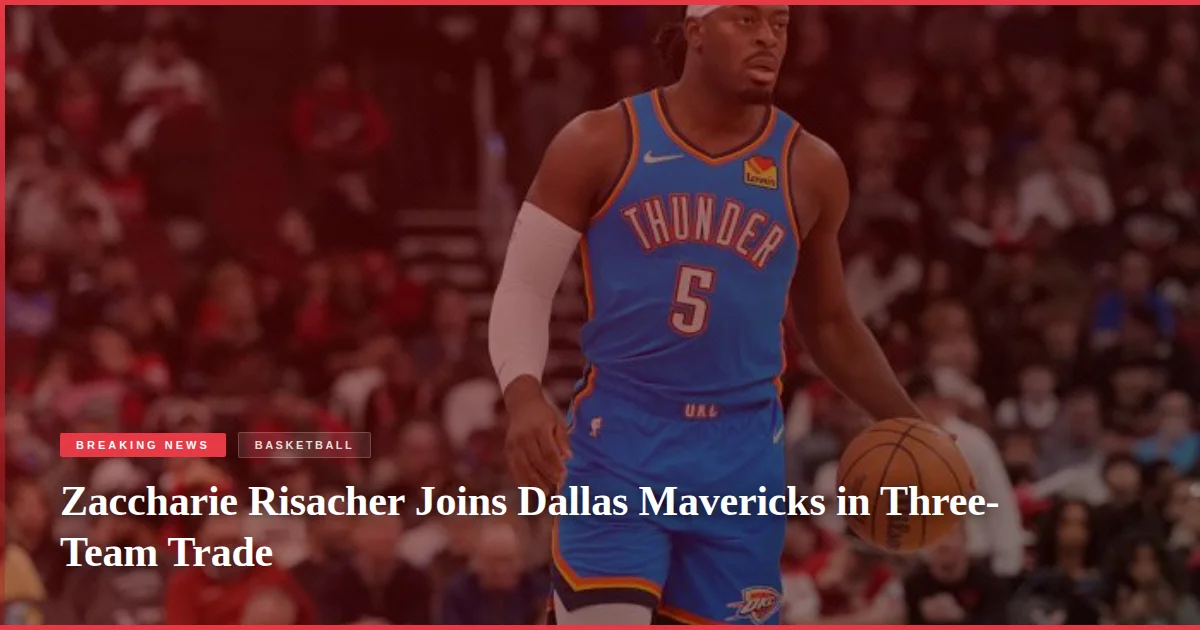 Zaccharie Risacher Joins Dallas Mavericks in Three-Team Trade